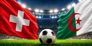 Soi kèo Thụy Sĩ vs Algeria, 10h ngày 3/5 – World Cup 2026